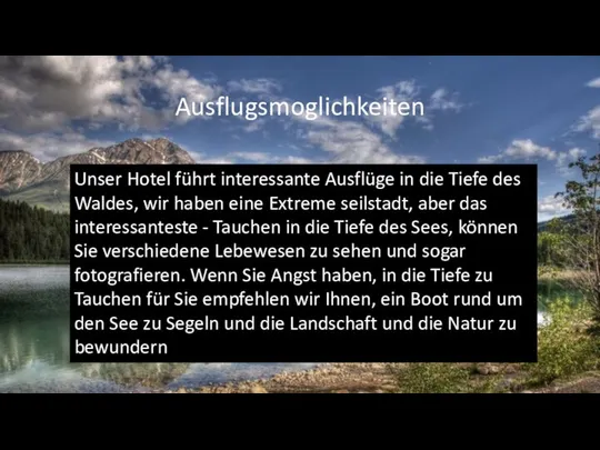 Ausflugsmoglichkeiten Unser Hotel führt interessante Ausflüge in die Tiefe des Waldes,