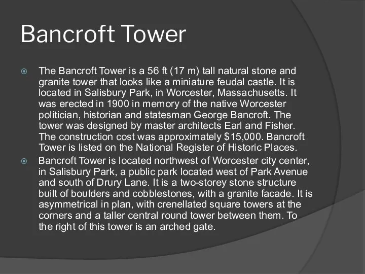 Bancroft Tower The Bancroft Tower is a 56 ft (17 m)