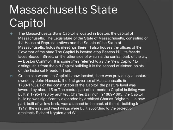 Massachusetts State Capitol The Massachusetts State Capitol is located in Boston,