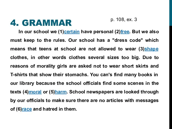 4. GRAMMAR In our school we (1)certain have personal (2)free. But