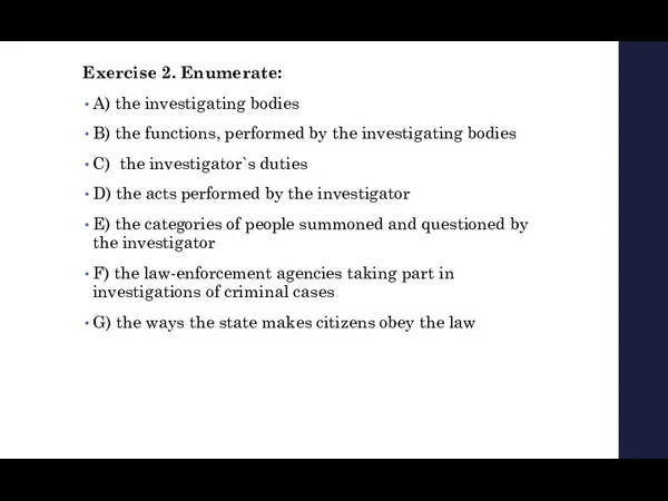 Exercise 2. Enumerate: A) the investigating bodies B) the functions, performed