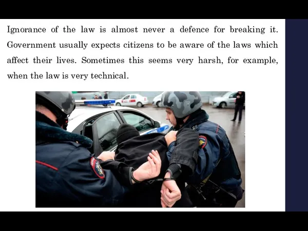 Ignorance of the law is almost never a defence for breaking