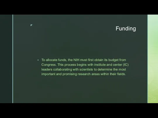 Funding To allocate funds, the NIH must first obtain its budget