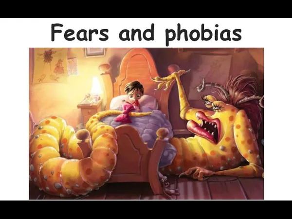 Fears and phobias