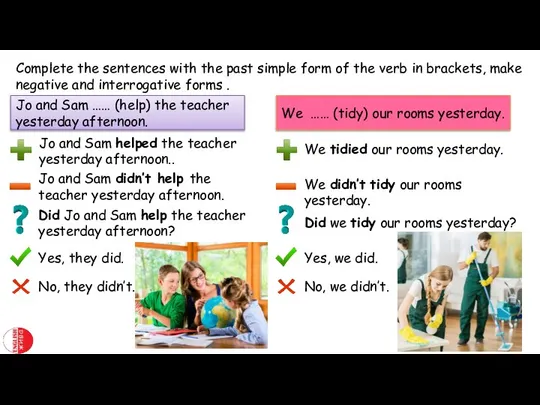 Complete the sentences with the past simple form of the verb