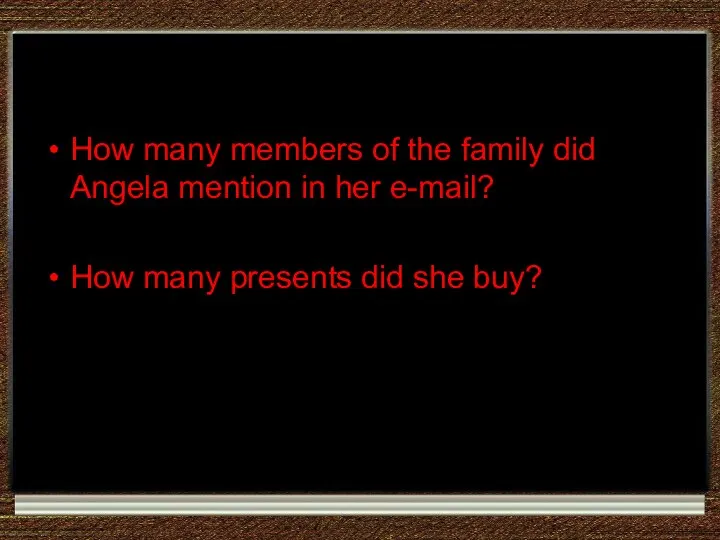 How many members of the family did Angela mention in her