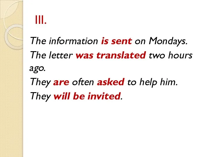 III. The information is sent on Mondays. The letter was translated