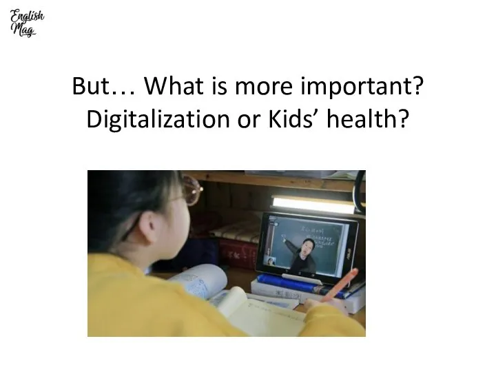 But… What is more important? Digitalization or Kids’ health?