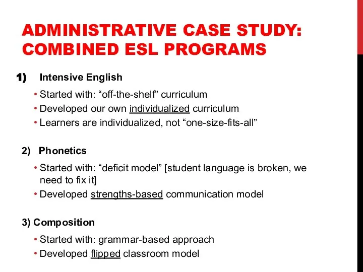 ADMINISTRATIVE CASE STUDY: COMBINED ESL PROGRAMS Intensive English Started with: “off-the-shelf”