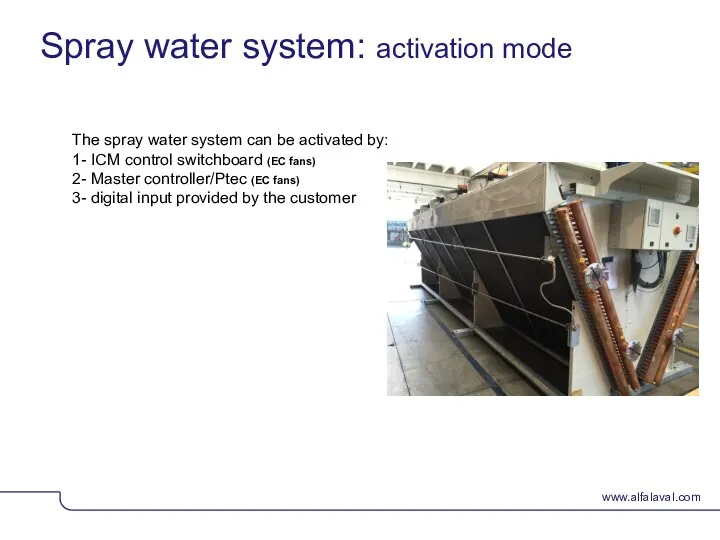 Spray water system: activation mode The spray water system can be