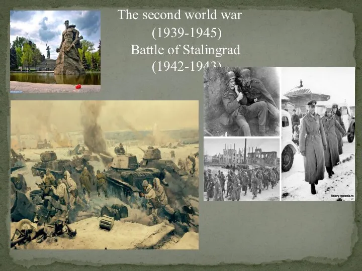 The second world war (1939-1945) Battle of Stalingrad (1942-1943)