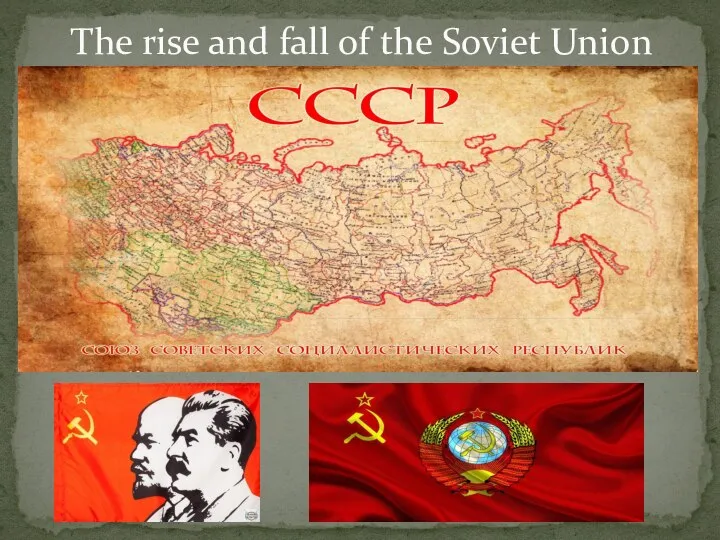 The rise and fall of the Soviet Union