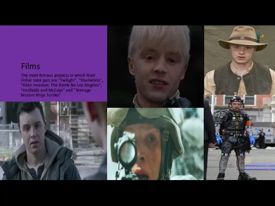 Films The most famous projects in which Noel Fisher took part