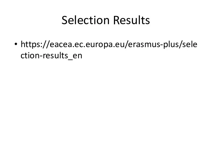 Selection Results https://eacea.ec.europa.eu/erasmus-plus/selection-results_en