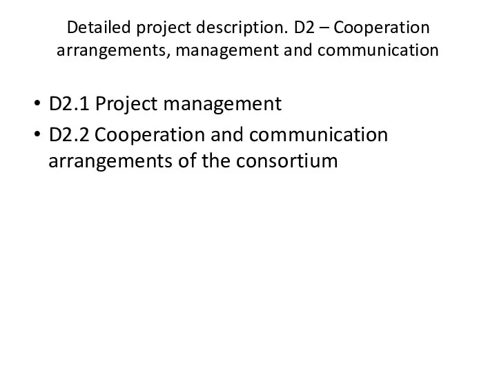 Detailed project description. D2 – Cooperation arrangements, management and communication D2.1