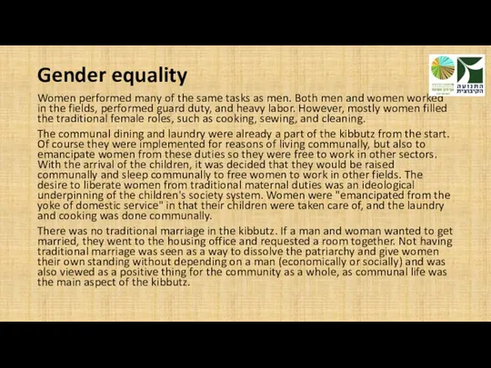 Gender equality Women performed many of the same tasks as men.