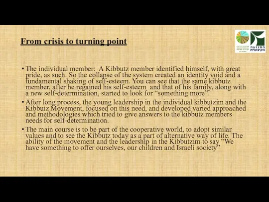 From crisis to turning point The individual member: A Kibbutz member