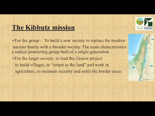 The Kibbutz mission For the group - To build a new