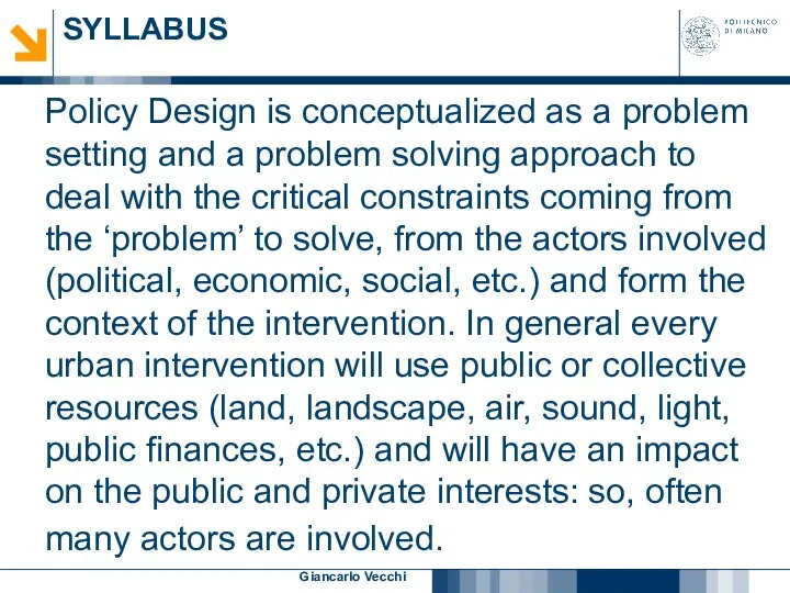 Giancarlo Vecchi SYLLABUS Policy Design is conceptualized as a problem setting