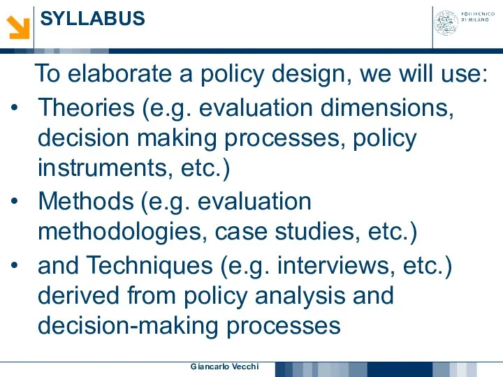Giancarlo Vecchi SYLLABUS To elaborate a policy design, we will use: