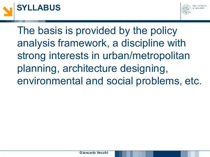 Giancarlo Vecchi SYLLABUS The basis is provided by the policy analysis