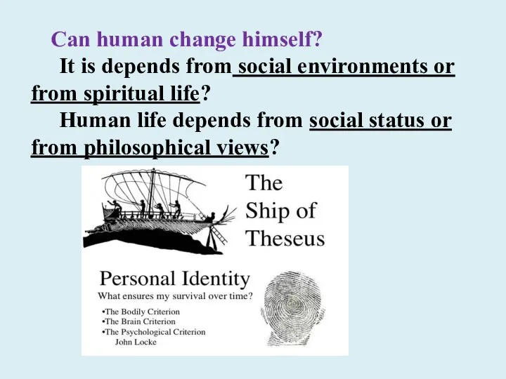 Can human change himself? It is depends from social environments or