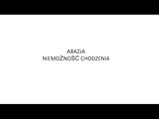 ABAZJA NIEMOŻNOŚĆ CHODZENIA