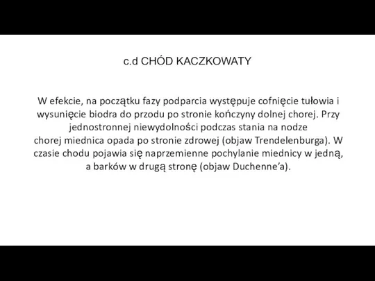 c.d CHÓD KACZKOWATY W efekcie, na początku fazy podparcia występuje cofnięcie