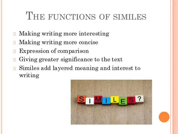 The functions of similes Making writing more interesting Making writing more