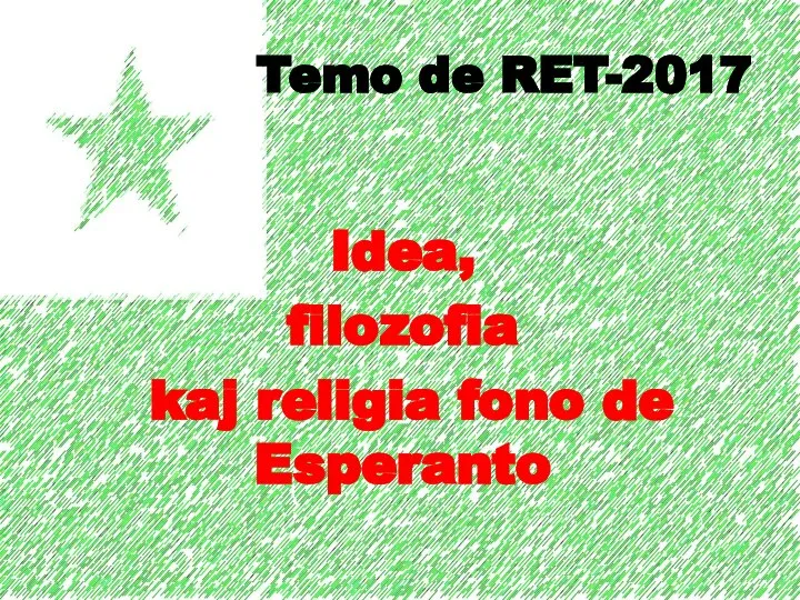 Temo de RET-2017 Idea, filozofia kaj religia fono de Esperanto