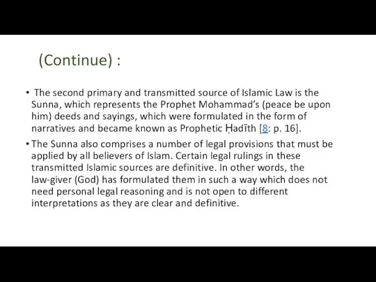 The second primary and transmitted source of Islamic Law is the