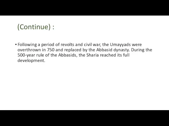 Following a period of revolts and civil war, the Umayyads were