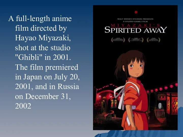 A full-length anime film directed by Hayao Miyazaki, shot at the