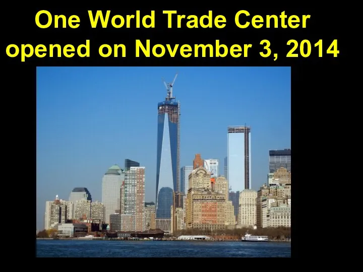 One World Trade Center opened on November 3, 2014