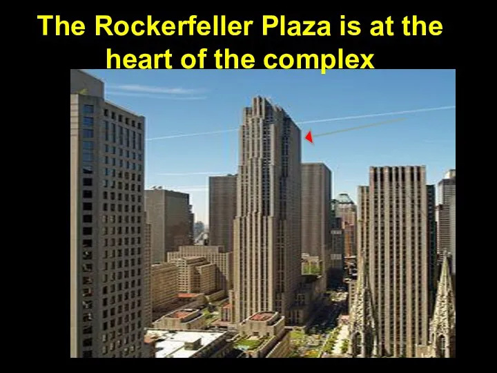 The Rockerfeller Plaza is at the heart of the complex