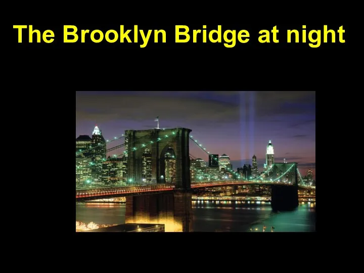 The Brooklyn Bridge at night