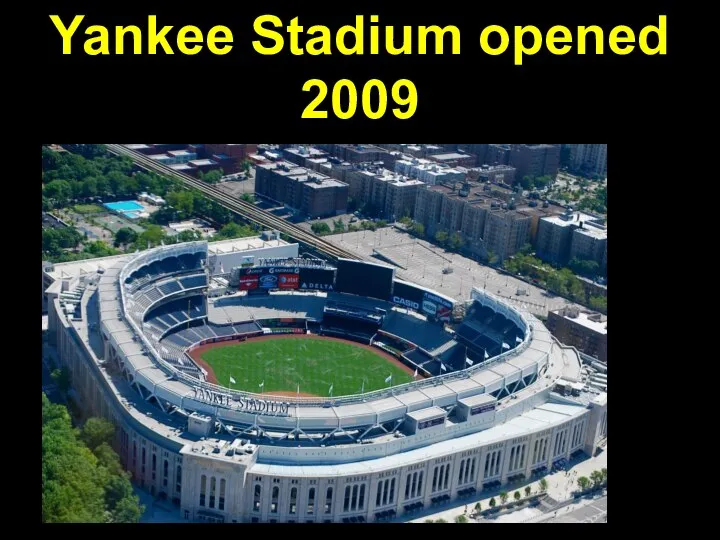 Yankee Stadium opened 2009