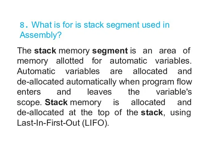 8. What is for is stack segment used in Assembly? The