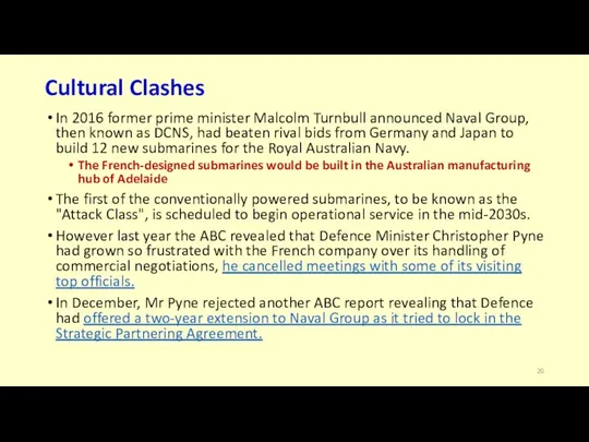 Cultural Clashes In 2016 former prime minister Malcolm Turnbull announced Naval