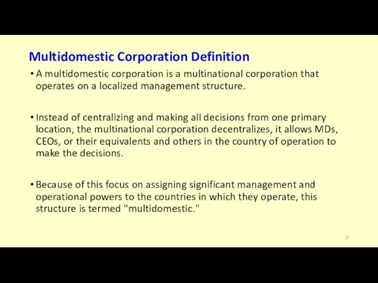 Multidomestic Corporation Definition A multidomestic corporation is a multinational corporation that