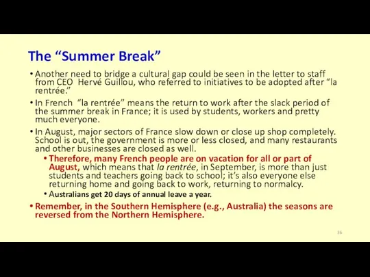 The “Summer Break” Another need to bridge a cultural gap could