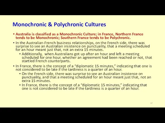 Monochronic & Polychronic Cultures Australia is classified as a Monochronic Culture;