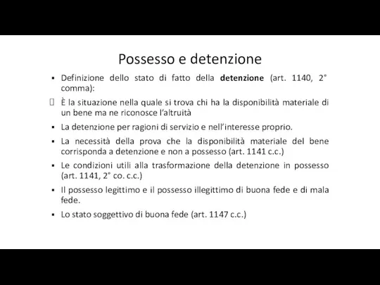 Possesso e detenzione Definizione dello stato di fatto della detenzione (art.