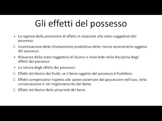 Gli effetti del possesso La ragione della previsione di effetti in