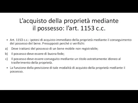 L’acquisto della proprietà mediante il possesso: l’art. 1153 c.c. Art. 1153