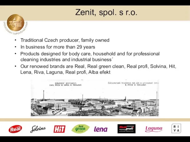 Zenit, spol. s r.o. Traditional Czech producer, family owned In business