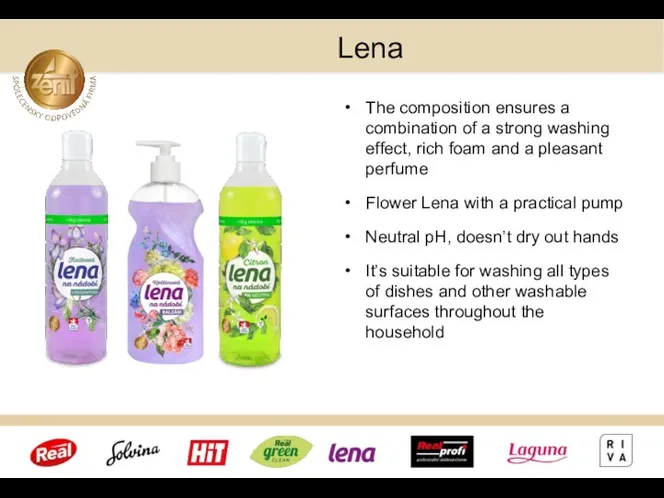 Lena The composition ensures a combination of a strong washing effect,