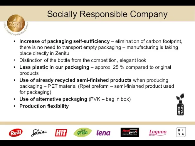 Socially Responsible Company Increase of packaging self-sufficiency – elimination of carbon