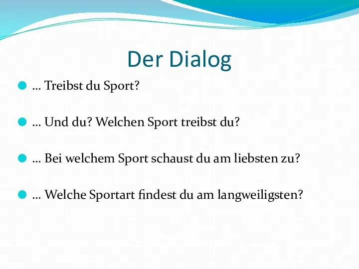 Der Dialog … Treibst du Sport? … Und du? Welchen Sport