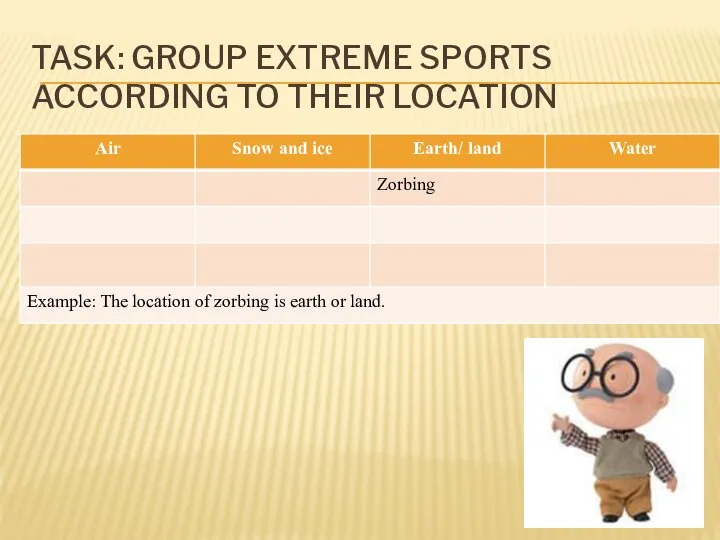 TASK: GROUP EXTREME SPORTS ACCORDING TO THEIR LOCATION